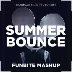 Deadmau5 & Lights x Funbite - Summer Bounce (Funbite Mashup)