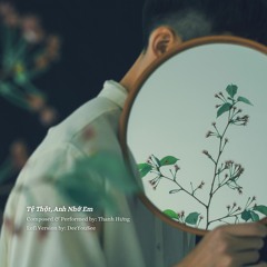 Thanh Hưng - Tệ Thật, Anh Nhớ Em (DeeYouSee Lofi Ver.)
