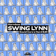 Harmless - Swing Lynn (David Core's Hard Edit)