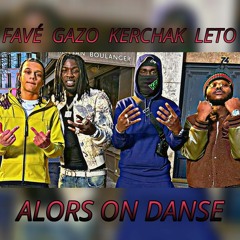 Gazo, Favé, Kerchak & Leto - Alors on danse (NO LÈCHE Remix)