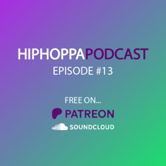 HiphoppaPODCAST Ep.14 - April 2025 - (FREE Patreon Podcast)