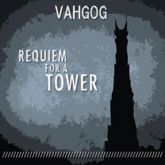 Vahgog - Requiem For A Tower