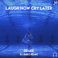 Drake - Laugh Now Cry Later (DJ Jimbo Remix)