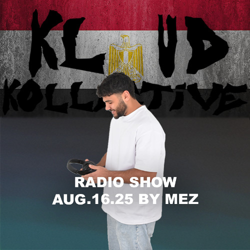 kloud kollective Radio Show by Mez 16.08.2025