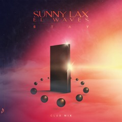 Sunny Lax & EL Waves - Stay (Club Mix)