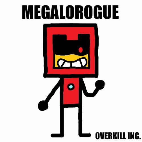 Megalorogue (Rogue AI but if it was made in 2017)