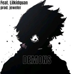 DEMONS feat. Lilkidquan (prod. by jeweler)