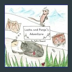 [ebook] read pdf 🌟 Lusha and Ponyo's Adventure     Paperback – January 28, 2024 Pdf Ebook