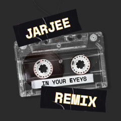 JarJee - In Your Eyes Remix