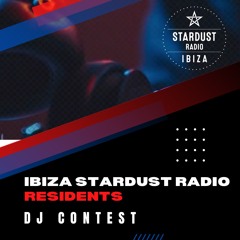 Ibiza Stardust Radio Resident DJ Contest August 2K22