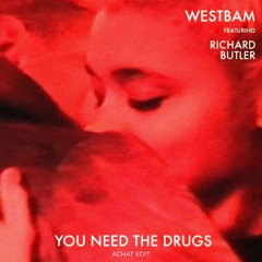 Westbam feat. Richard Butler - You Need The Drugs [Achat Edit]