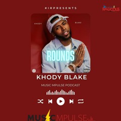 IR Presents: Music Mpulse "Khody Blake"