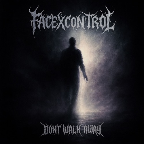 FACEXCONTROL - DON'T WALK AWAY  [FREE DOWNLOAD]  INDUSTRIAL / HARD TECHNO