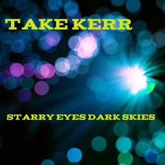 Starry Eyes Dark Skies (2nd Cut)
