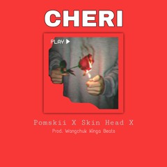 CHERI - T RAP X POMSKII(Beat prod. Wangchuk kinga beats)