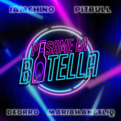 IAmChino, Deorro, Pitbull - Pasame La Botella (feat. Mariah Angeliq)
