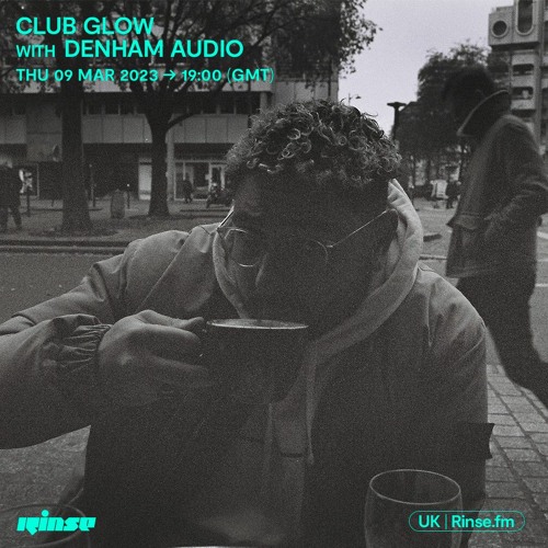 Club Glow with Denham Audio - 09 March 2023