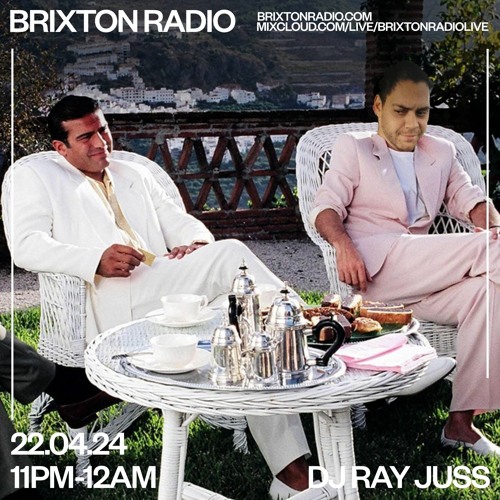 Ray Juss - Brixton Radio - 11pm 22.04.2024 - Show 3