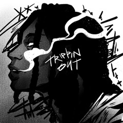 TRIPPIN’ OUT (Prod. 2aab)