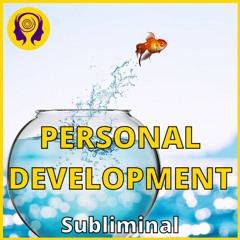 ★PERSONAL DEVELOPMENT★ Rapid Self-Improvement & Personal Growth! - SUBLIMINAL (Unisex) 🎧