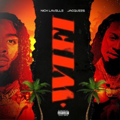 WIFI - Nick LaVelle & Jacquees
