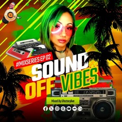 SOUND OFF VIBES MIXSERIES EP02 Mixed By GFACTORYLIVE