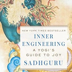 [Free] EPUB 🖍️ Inner Engineering: A Yogi's Guide to Joy by  Sadhguru EPUB KINDLE PDF