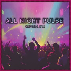 All Night Pulse