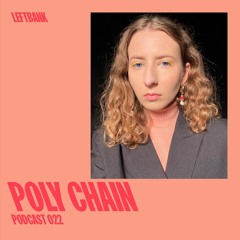 Left Bank Podcast 022 - Poly Chain
