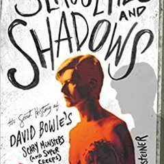 <Read> Silhouettes and Shadows: The Secret History of David Bowie?s Scary Monsters (and Super Creeps