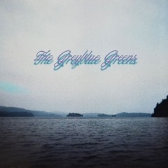 The Greyblue Greens