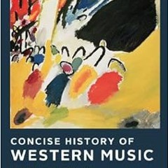 [READ] EBOOK 📘 Concise History of Western Music by Barbara Russano Hanning KINDLE PD