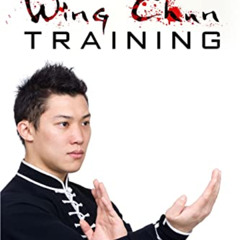[VIEW] PDF 💝 Basic Wing Chun Training: Wing Chun For Street Fighting and Self Defens