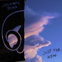 MeiaUm - Just for Now (JiyuriArtz Remix)