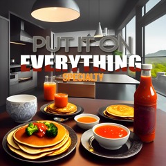 Put it on Everything - on wat u on freestyle