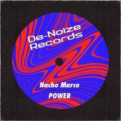 Nacho Marco - Power - De-Noize Records (NYC)