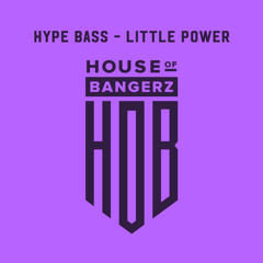 BFF293 Hype Bass - Little Power (FREE DOWNLOAD)