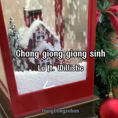 #GiangSinhNhaLam2:Chang Giong Giang Sinh Lu ft. Willistic - DuogDangsoban remake