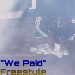 We Paid (Freestyle)