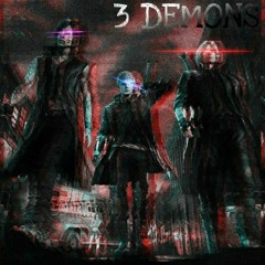3 Demons(FT, Justxice, Dyrin)