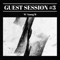 Guest session #3 w/ Young M