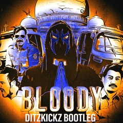 D-Fence - BLOODY [DitzKickz Bootleg]