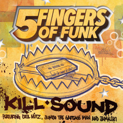 Kill Sound (feat. Jamalski, Cool Nutz & Jumbo The Garbage Man)