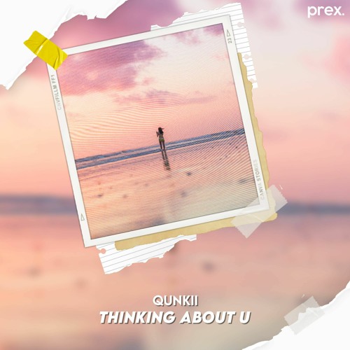 qunkii - thinking about u