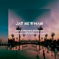 Jay Newman - Deep / Melodic House (Live From La Mar Beach 24.11.22)