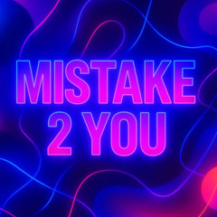 Mistake 2 You