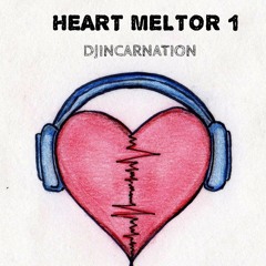 HEART MELTOR PART 1 DJINCARNATION
