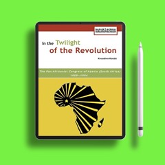 In the Twilight of the Revolution. the Pan Africanist Congress of Azania (South Africa) 1959-19