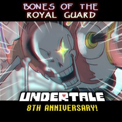 BONES OF THE ROYAL GUARD | Undertale: 8th Anniversary