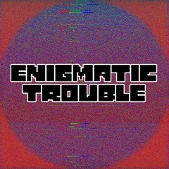 Enigmatic Trouble | Triple Trouble ITSO Enigmatic Encounter [Remastered]